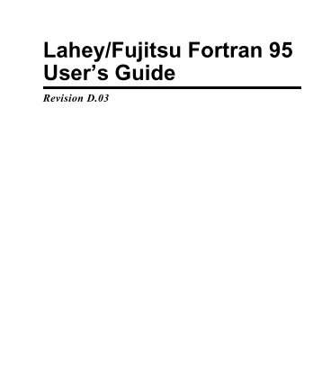 Lahey/Fujitsu Fortran 95 User's Guide - Lahey Computer Systems