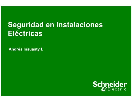 Seguridad en Instalaciones Eléctricas - Schneider Electric