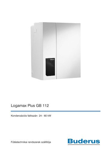 Logamax Plus GB 112 - Buderus HungÃƒÂ¡ria FÃ…Â±tÃƒÂ©stechnika Kft.