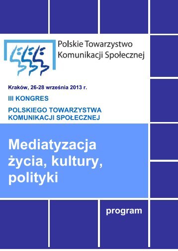 Program III Kongresu - Polskie Towarzystwo Komunikacji SpoÃ…Â‚ecznej