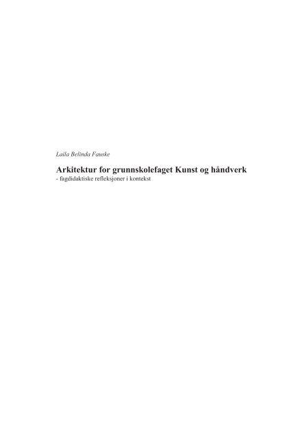 Arkitektur for grunnskolefaget Kunst og hÃ¥ndverk. Fagdidaktiske ...