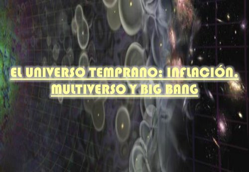 El Big Bang hoy - Particle Physics at CIEMAT