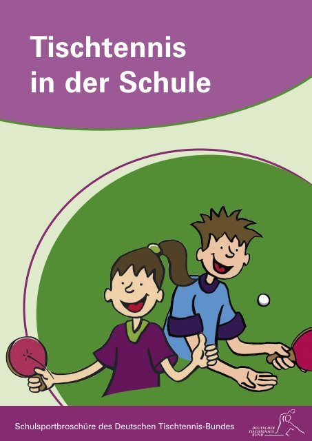 Tischtennis in der Schule - Deutscher Tischtennisbund DTTB