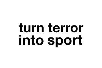 turn terror into sport - Theatercombinat