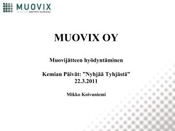 16.15 MuovijÃ¤tteen hyÃ¶dyntÃ¤minen Tehtaan johtaja Mikko ...