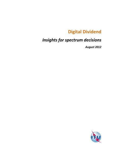 Digital Dividend: Insights for spectrum decisions - ITU