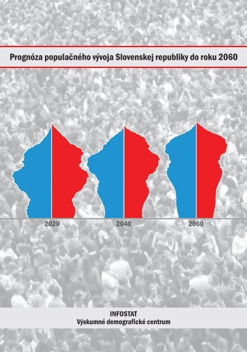 Prognóza vývoja populačného Slovenskej republiky do ... - Infostat
