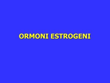 Estrogeni e Progestinici