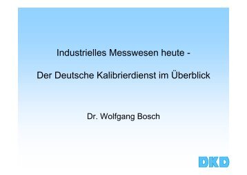 Industrielles Messwesen heute - Der Deutsche Kalibrierdienst ... - DKD