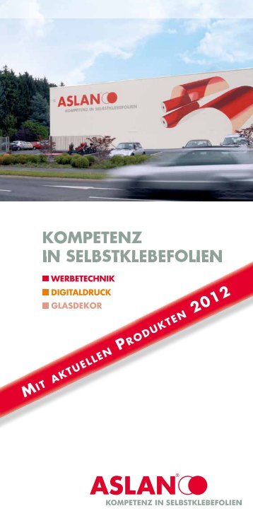 kompetenz in selbstklebefolien - ASLAN, Schwarz GmbH & Co. KG