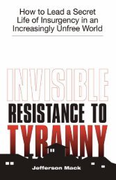 Invisible Resistance to Tyranny: How to Lead a Secret Life of ...