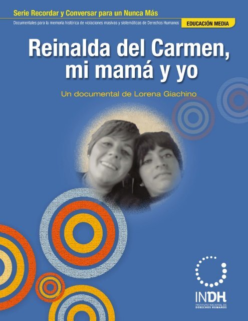 Reinalda del Carmen, mi mamÃ¡ y yo.pdf - Biblioteca Digital INDH