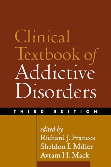 Vugge hvorfor ikke skat Clinical Textbook of Addictive Disorders 3rd ed - R. Frances, S. Miller, A.  Mack (Guilford, 2005) WW