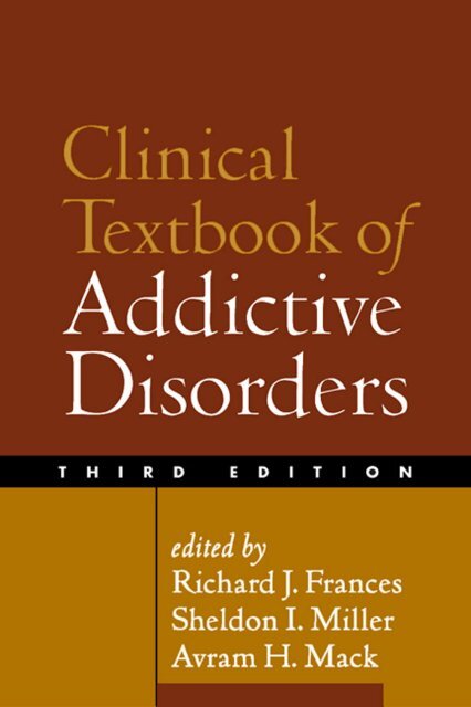 Clinical Textbook of Addictive Disorders 3rd ed - R. Frances, S. Miller, A. Mack (Guilford, 2005) WW