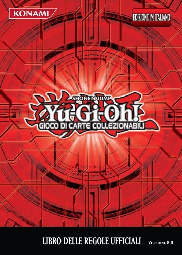 LIBRO DELLE REGOLE UFFICIALI Versione 8.0 - Yu-Gi-Oh!