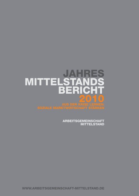 jahres mittelstands bericht 2010 - Arbeitsgemeinschaft Mittelstand