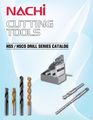 HSS / HSCO DRILL SERIES CATALOG - Nachi America