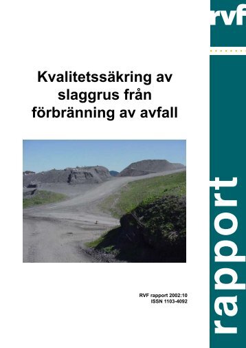 KvalitetssÃ¤kring av slaggrus frÃ¥n fÃ¶rbrÃ¤nning av avfall - Avfall Sverige