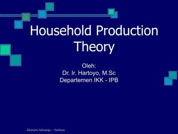 Household Production Theory - Departemen Ilmu Keluarga dan ...