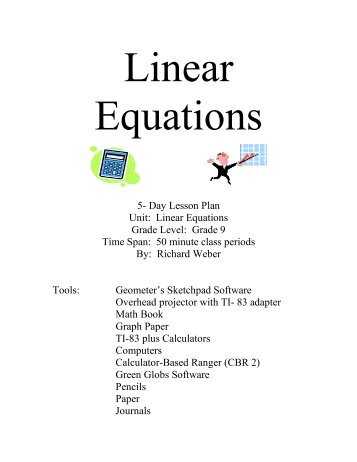 5- Day Lesson Plan Unit: Linear Equations Grade Level: Grade 9 ...
