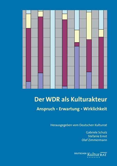 Der WDR als Kulturakteur Anspruch - Deutscher Kulturrat