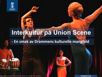 Interkultur Ã¢Â€Â“ Union Scene - Drammen kommune
