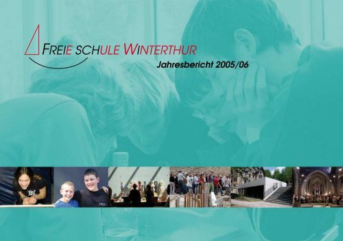 Jahresbericht Schuljahr 2005/2006 - Freie Schule Winterthur