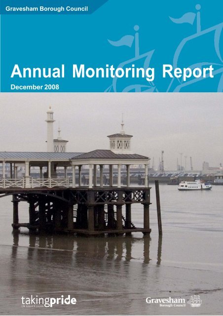 Annual Monitoring Report 2008 - Gravesham Borough Council