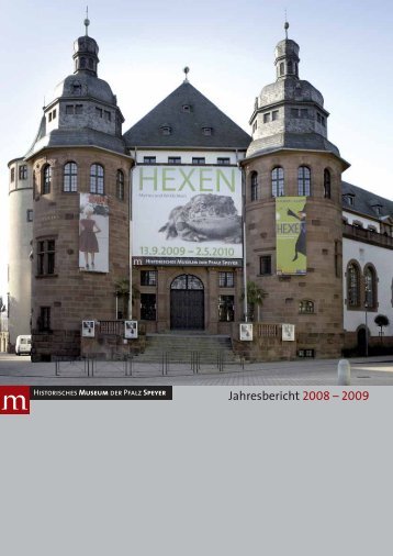 Jahresbericht 2008 – 2009 - Historisches Museum der Pfalz Speyer
