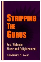 Stripping the Gurus: Sex, Violence, Abuse and ... - thezensite