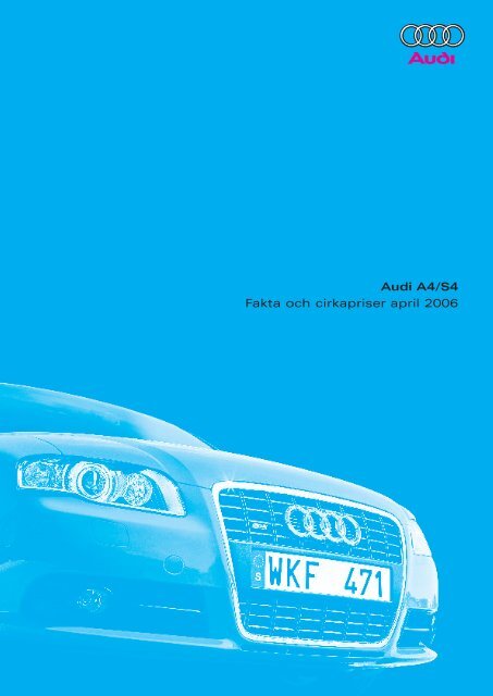 Audi A4/S4 Fakta och cirkapriser april 2006 - H-kan.se