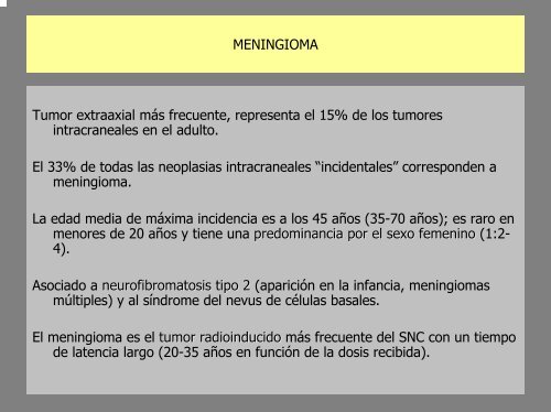 MENINGIOMA Tumor extraaxial más frecuente, representa el 15 ...