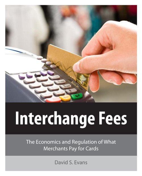Interchange Fees: The Economics and Regulations of What