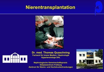 Nierentransplantation Dr. med. Thomas Quaschning - Arztforum Freiburg