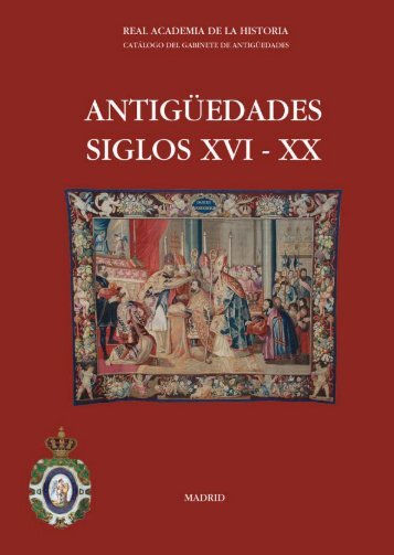 AntigÃ¼edades siglos XVI-XX.Libro Completo en pdf - Real Academia ...