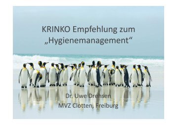 KRINKO-Empfehlung zum „Hygienemanagement“ Dr. Uwe Drehsen ...