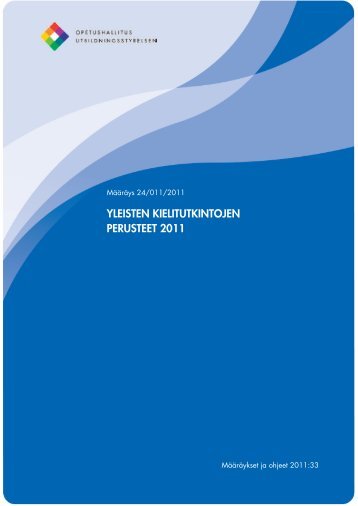 YLEISTEN KIELITUTKINTOJEN PERUSTEET 2011 - Opetushallitus