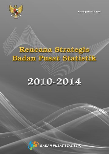 Rencana Strategis BPS 2010-2014 - Satu Pemerintah