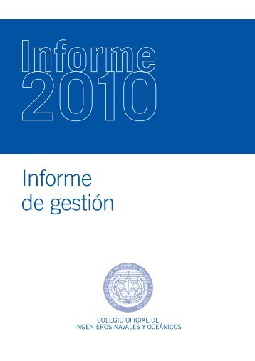 Informe Gestion COIN 2010 - Colegio Oficial de Ingenieros Navales