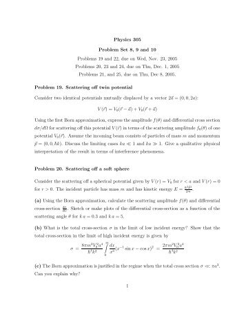 Physics 305 Problem Set 8, 9 and 10 Problems 19 and 22, due on ...