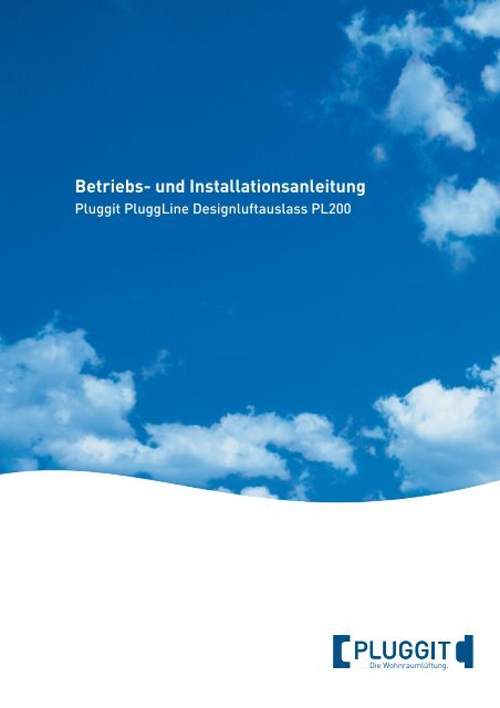 BIA-Betriebs und Installationsanleitung PluggLine Design ... - Pluggit