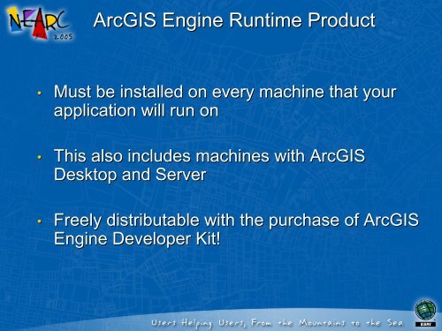 Developing ArcGIS Engine Applications - Northeast Arc Users Group