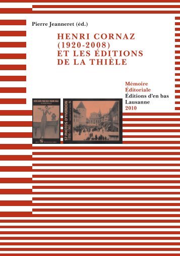 HENRI CORNAZ (1920-2008) ET LES ÉDITIONS DE LA THIÈLE