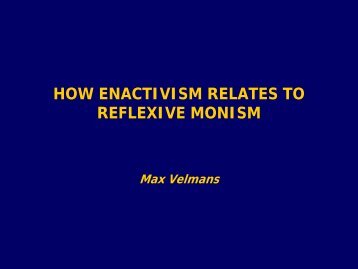 HOW ENACTIVISM RELATES TO REFLEXIVE MONISM