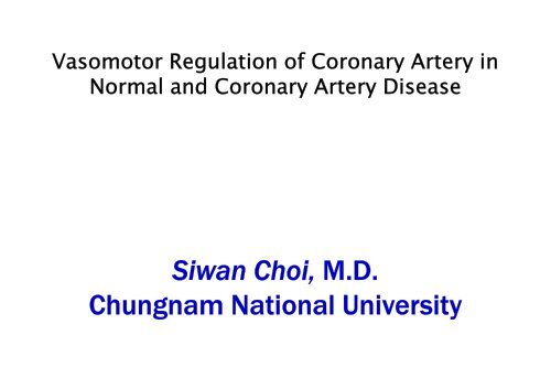 Siwan Choi, M.D. Chungnam National University