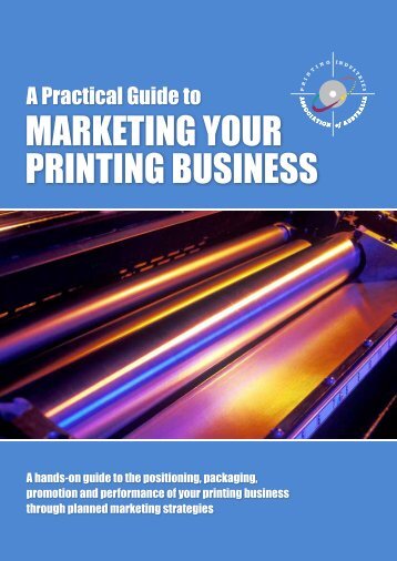 A Practical Guide to Marketing Your Printing Business - PrintNet