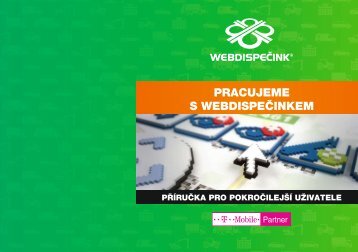 PÅÃ­ruÄka pro pokroÄilejÅ¡Ã­ uÅ¾ivatele - WebdispeÄink