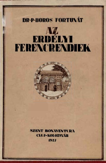 Az ErdÃ©lyi Ferencrendiek - Ferencesek