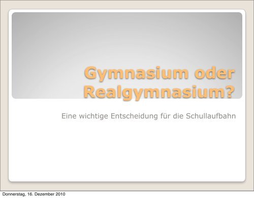 Gymnasium oder Realgymnasium? Entscheidungshilfen!