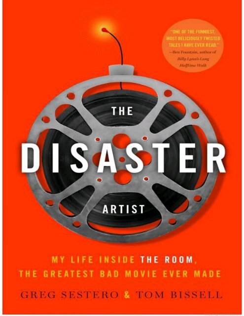 the disaster artist - my life inside the room the greatest bad movie ever  made - greg sestero